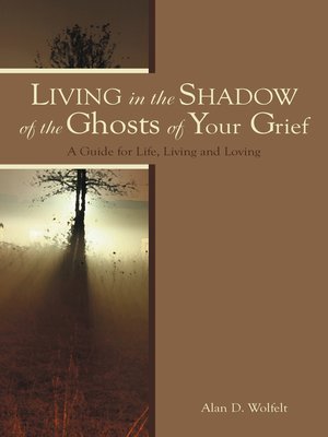 cover image of Living in the Shadow of the Ghosts of Your Grief